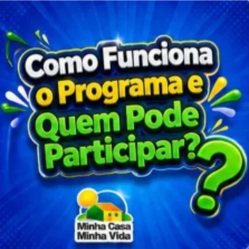 Como funciona o Minha Casa Minha Vida e quem pode participar